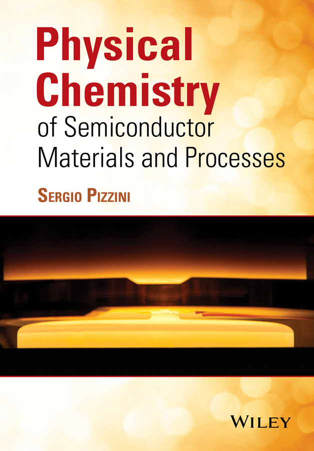 Pizzini, Sergio - Physical Chemistry of Semiconductor Materials and Processes, e-bok