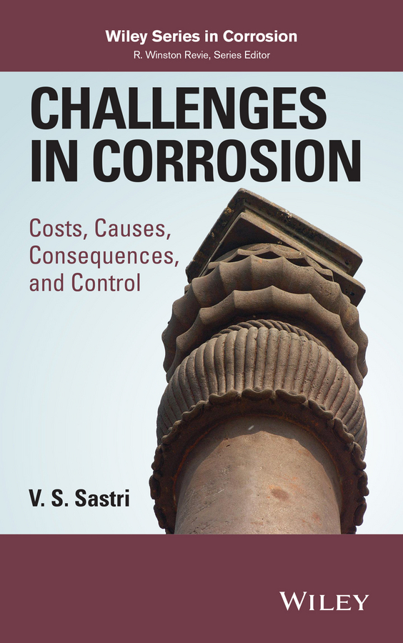Sastri, V. S. - Challenges in Corrosion: Costs, Causes, Consequences, and Control, e-bok