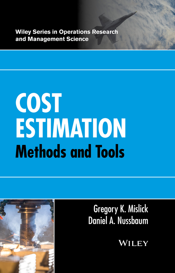 Mislick, Gregory K. - Cost Estimation: Methods and Tools, ebook