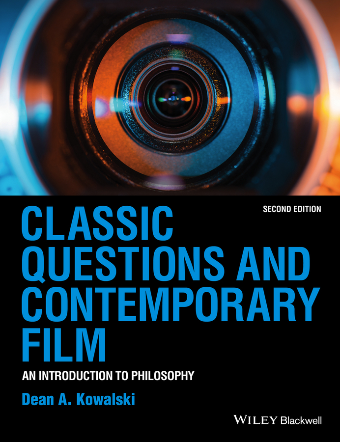 Kowalski, Dean - Classic Questions and Contemporary Film: An Introduction to Philosophy, e-bok