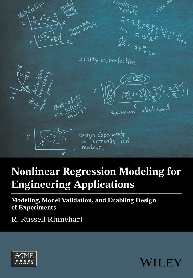 Rhinehart, R. Russell - Nonlinear Regression Modeling for Engineering Applications: Modeling, Model Validation, and Enabling Design of Experiments, ebook
