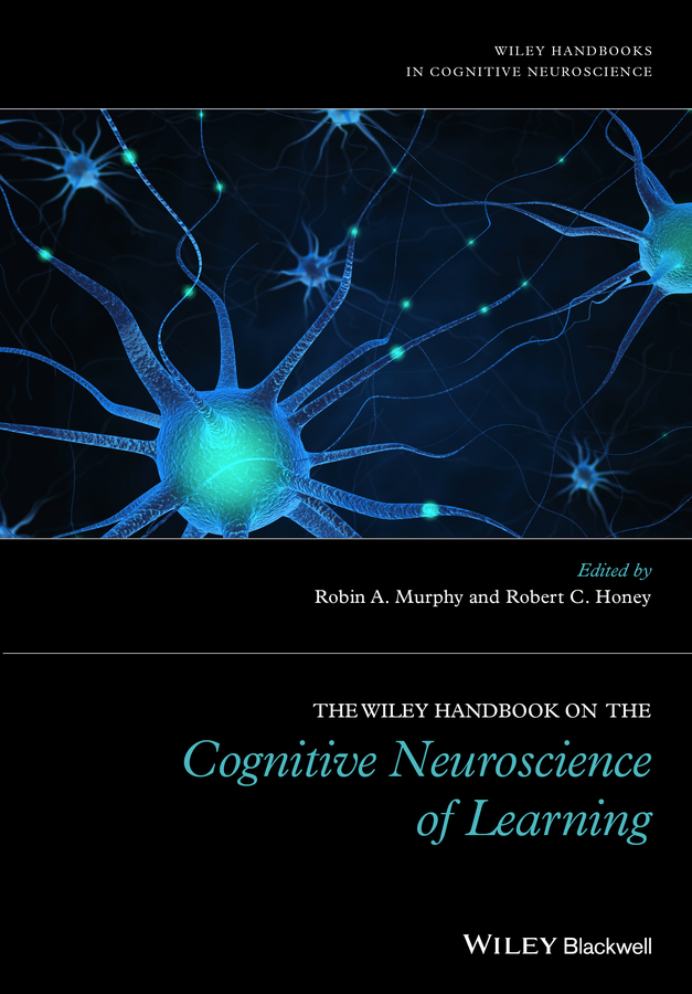 Honey, Robert C. - The Wiley Handbook on the Cognitive Neuroscience of Learning, ebook