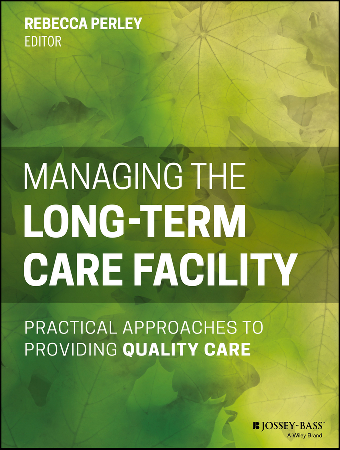 Perley, Rebecca - Managing the Long-Term Care Facility: Practical Approaches to Providing Quality Care, e-kirja