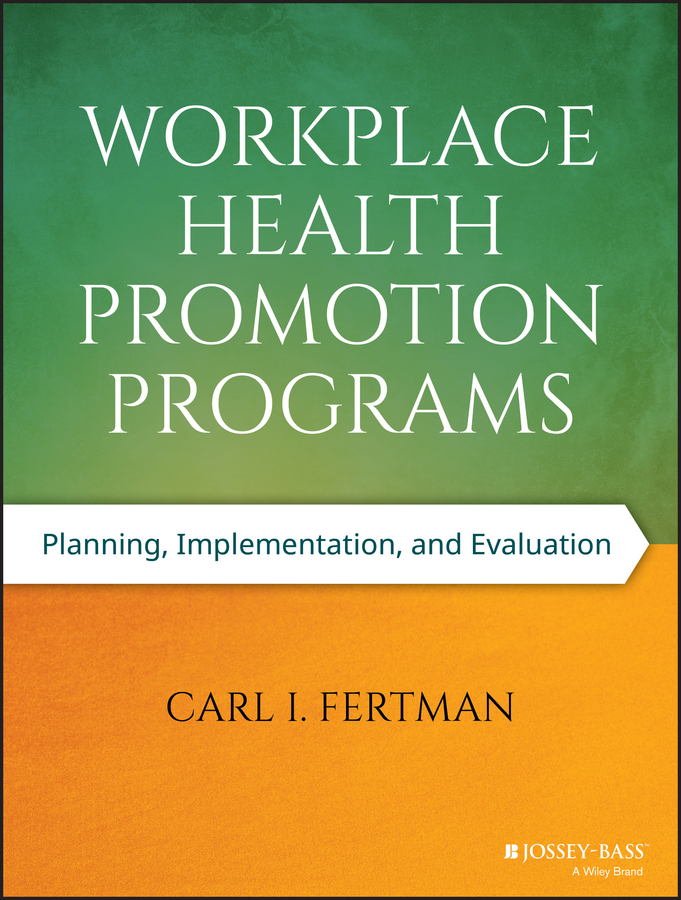 Fertman, Carl I. - Workplace Health Promotion Programs: Planning, Implementation, and Evaluation, ebook