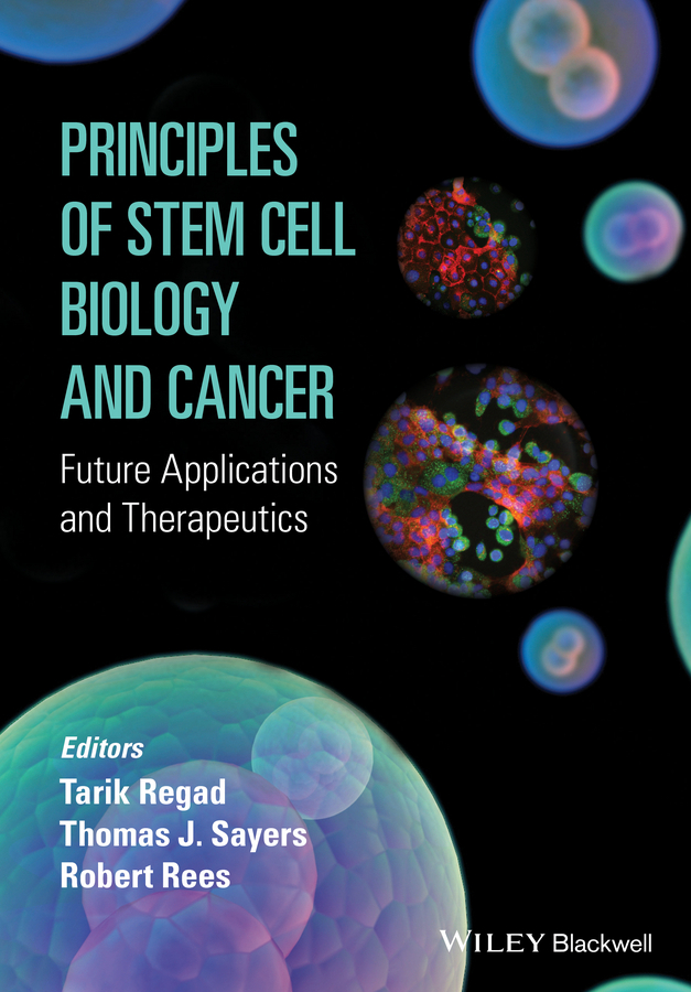 Rees, Robert - Principles of Stem Cell Biology and Cancer: Future Applications and Therapeutics, ebook