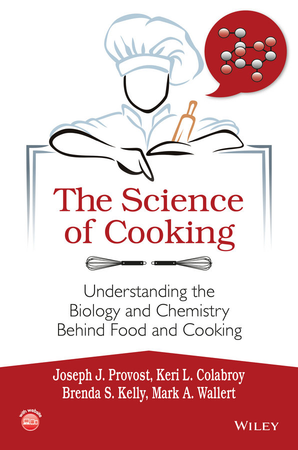 Colabroy, Keri L. - The Science of Cooking: Understanding the Biology and Chemistry Behind Food and Cooking, ebook
