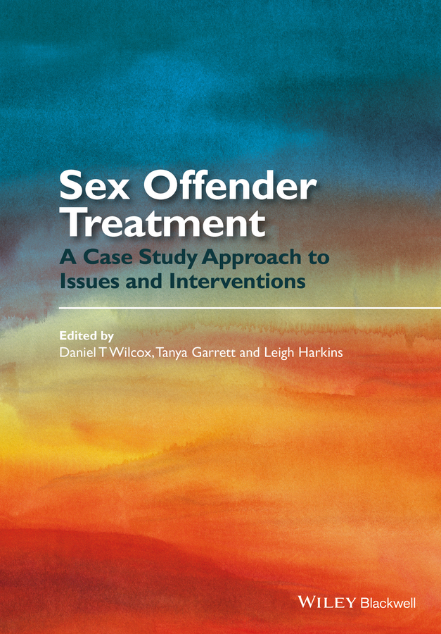 Garrett, Tanya - Sex Offender Treatment: A Case Study Approach to Issues and Interventions, ebook