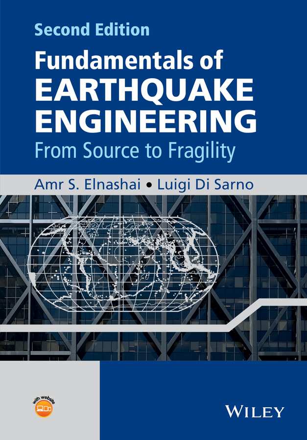 Elnashai, Amr S. - Fundamentals of Earthquake Engineering: From Source to Fragility, ebook