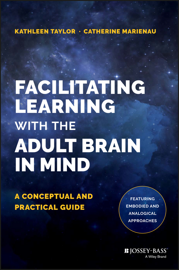 Marienau, Catherine - Facilitating Learning with the Adult Brain in Mind: A Conceptual and Practical Guide, ebook