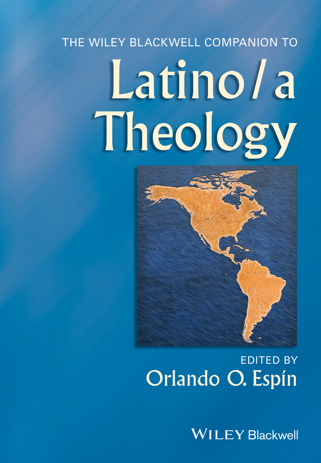 Espin, Orlando O. - The Wiley Blackwell Companion to Latino/a Theology, e-kirja