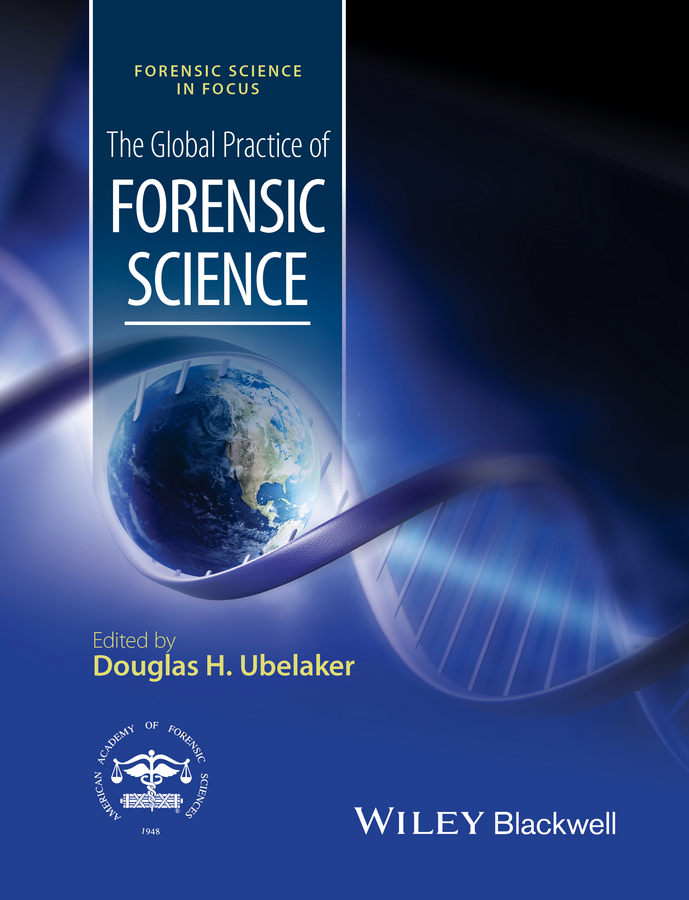 Ubelaker, Douglas H. - The Global Practice of Forensic Science, ebook