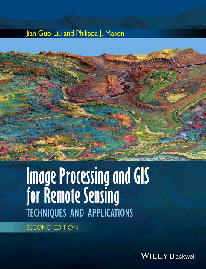 Liu, Jian Guo - Image Processing and GIS for Remote Sensing: Techniques and Applications, ebook