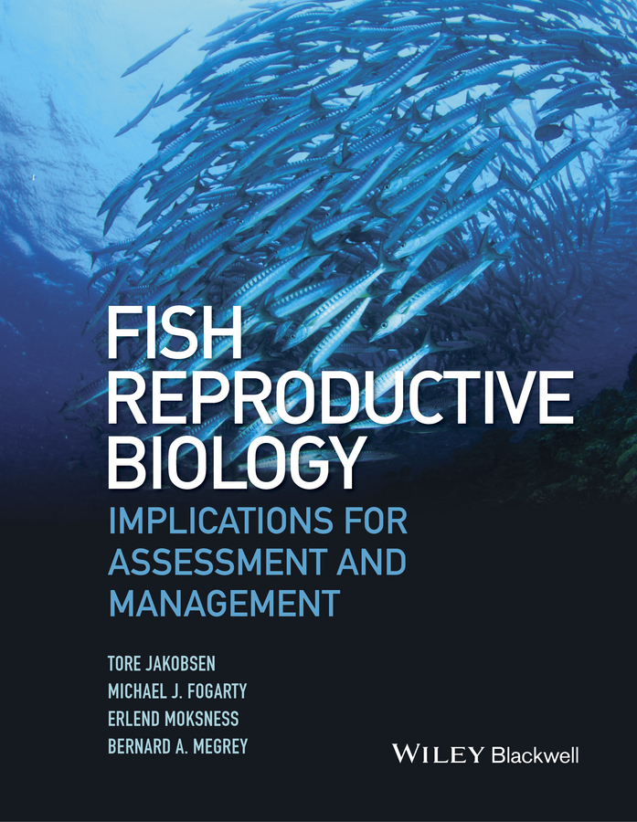 Fogarty, Michael J. - Fish Reproductive Biology: Implications for Assessment and Management, ebook