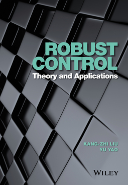 Liu, Kang-Zhi - Robust Control: Theory and Applications, ebook