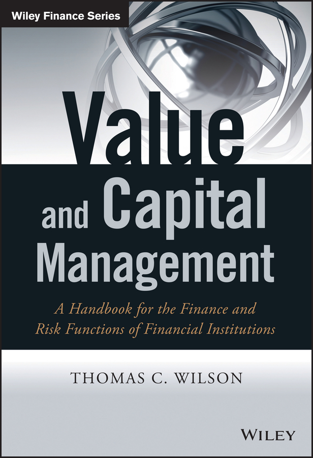 Wilson, Thomas C. - Value and Capital Management: A Handbook for the Finance and Risk Functions of Financial Institutions, ebook