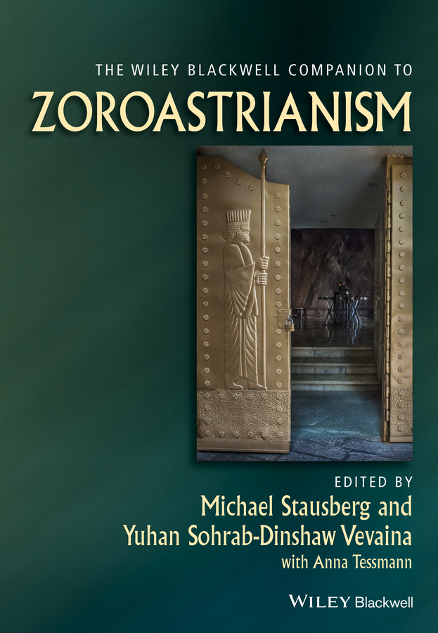 Stausberg, Michael - The Wiley Blackwell Companion to Zoroastrianism, e-bok