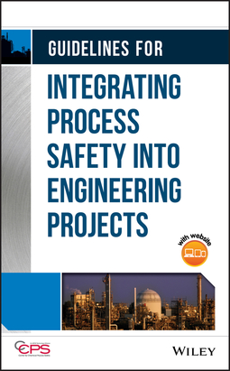  - Guidelines for Integrating Process Safety into Engineering Projects, ebook