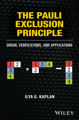 Kaplan, Ilya G. - The Pauli Exclusion Principle: Origin, Verifications, and Applications, ebook