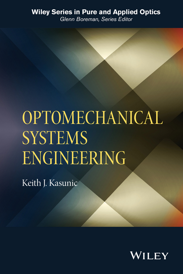 Kasunic, Keith J. - Optomechanical Systems Engineering, e-bok