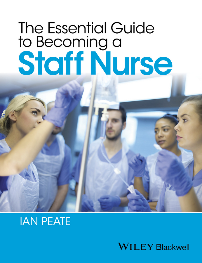 Peate, Ian - The Essential Guide to Becoming a Staff Nurse, ebook