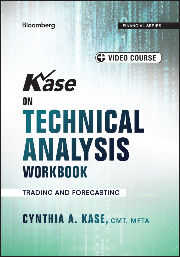 Kase, Cynthia A. - Kase on Technical Analysis Workbook: Trading and Forecasting, ebook