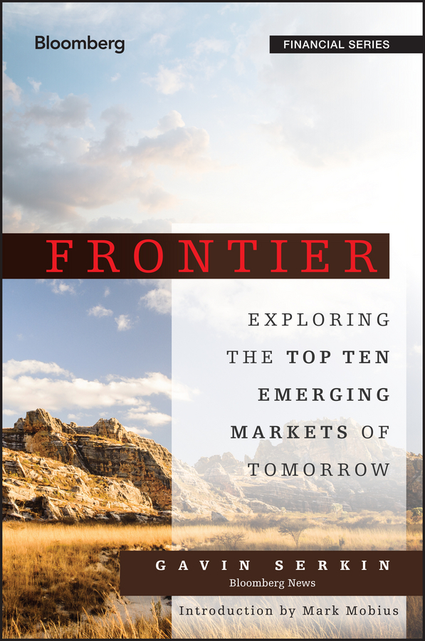 Serkin, Gavin - Frontier: Exploring the Top Ten Emerging Markets of Tomorrow, ebook