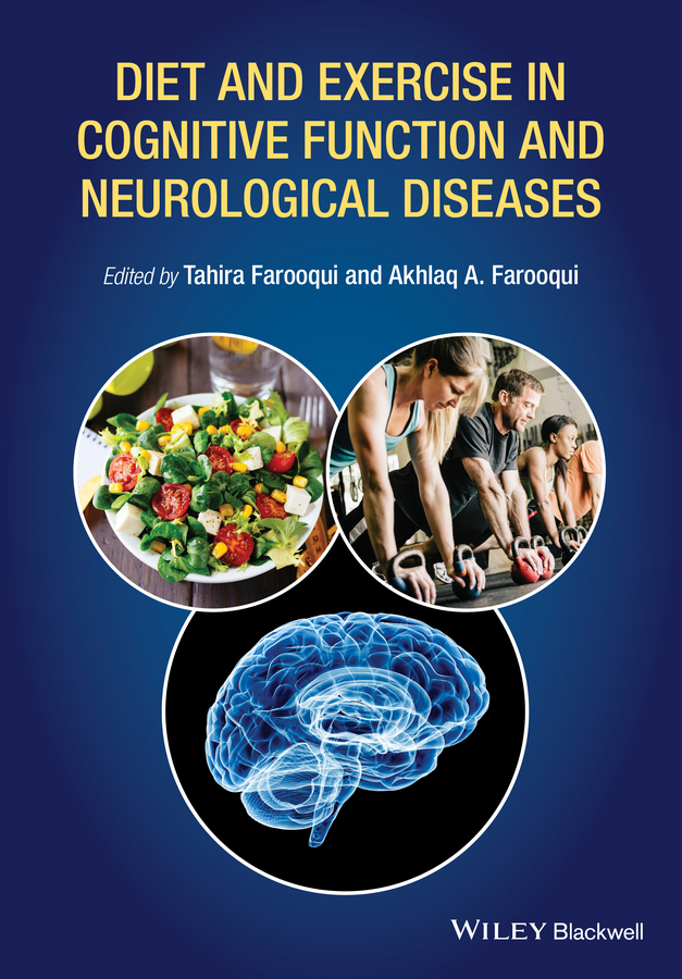 Farooqui, Akhlaq A. - Diet and Exercise in Cognitive Function and Neurological Diseases, e-kirja
