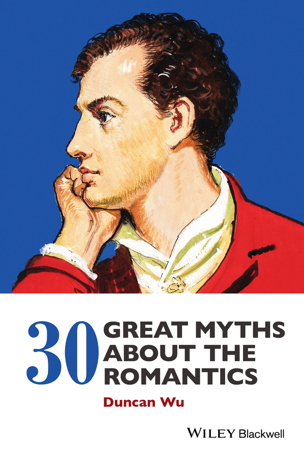 Wu, Duncan - 30 Great Myths about the Romantics, ebook