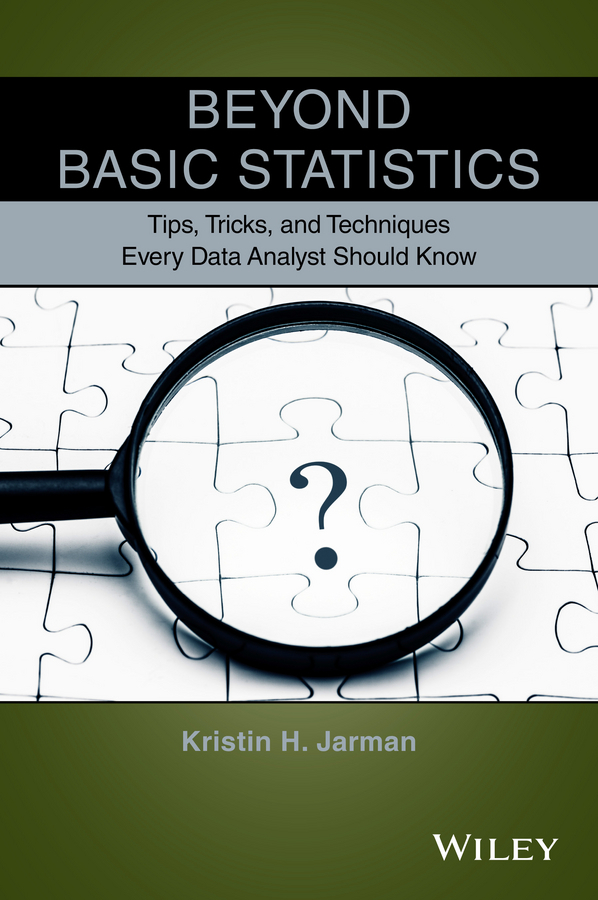 Jarman, Kristin H. - Beyond Basic Statistics: Tips, Tricks, and Techniques Every Data Analyst Should Know, ebook