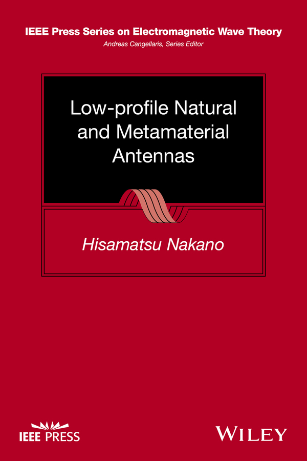 Nakano, Hisamatsu - Low-profile Natural and Metamaterial Antennas: Analysis Methods and Applications, ebook
