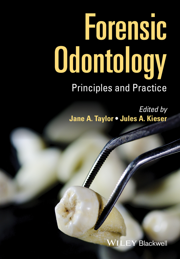 Kieser, Jules - Forensic Odontology: Principles and Practice, e-kirja