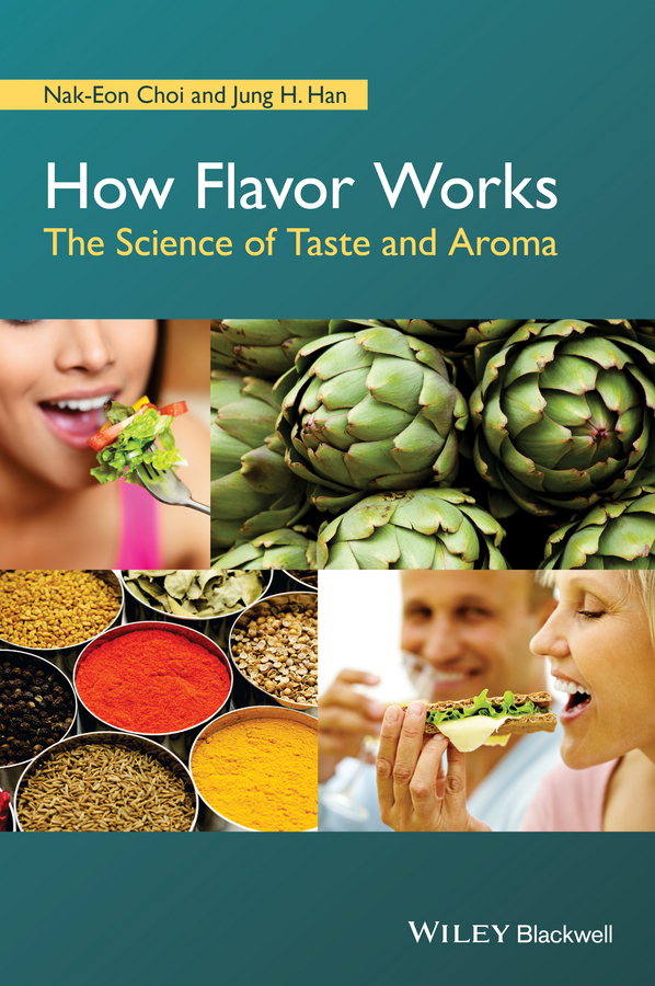 Choi, Nak-Eon - How Flavor Works: The Science of Taste and Aroma, e-bok