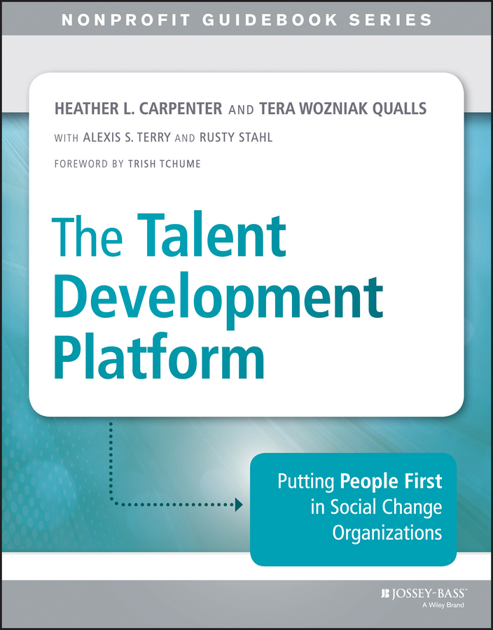 Carpenter, Heather - The Talent Development Platform: Putting People First in Social Change Organizations, ebook