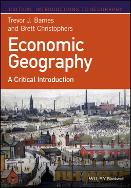 Barnes, Trevor J. - Economic Geography: A Critical Introduction, e-kirja