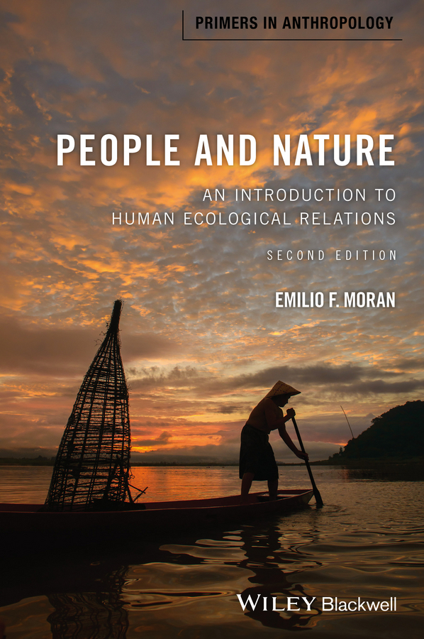 Moran, Emilio F. - People and Nature: An Introduction to Human Ecological Relations, e-bok