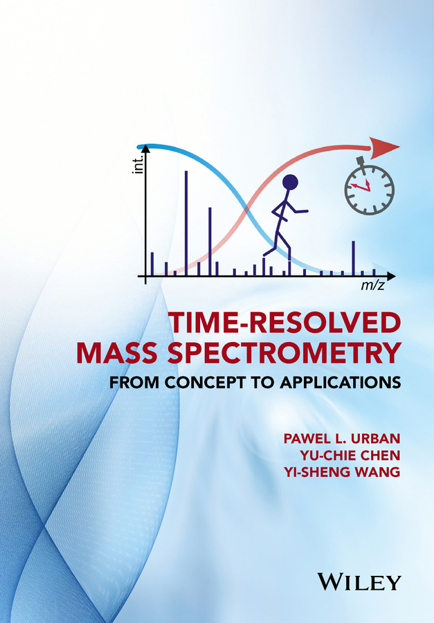Chen, Yu-Chie - Time-Resolved Mass Spectrometry: From Concept to Applications, ebook