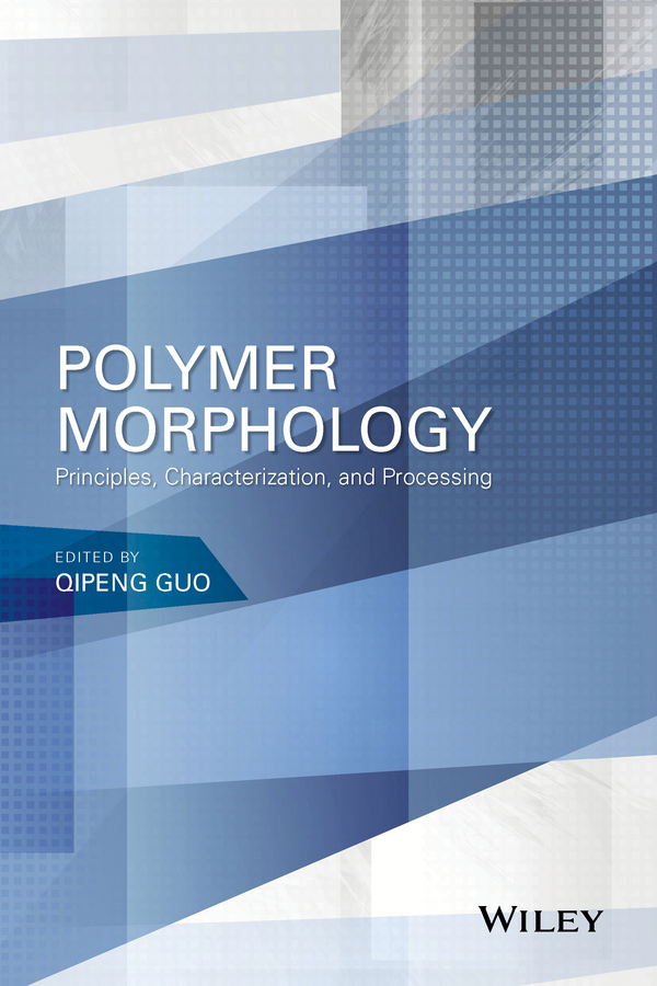 Guo, Qipeng - Polymer Morphology: Principles, Characterization, and Processing, ebook