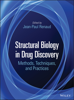 Renaud, Jean-Paul - Structural Biology in Drug Discovery: Methods, Techniques, and Practices, ebook