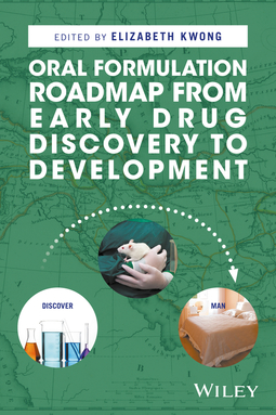 Kwong, Elizabeth - Oral Formulation Roadmap from Early Drug Discovery to Development, e-kirja