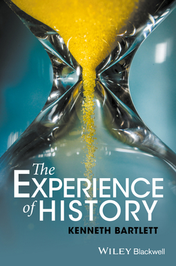 Bartlett, Kenneth - The Experience of History: An Introduction to History, ebook