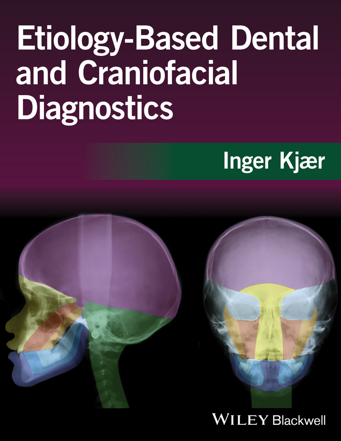 Kjaer, Inger - Etiology-Based Dental and Craniofacial Diagnostics, e-kirja
