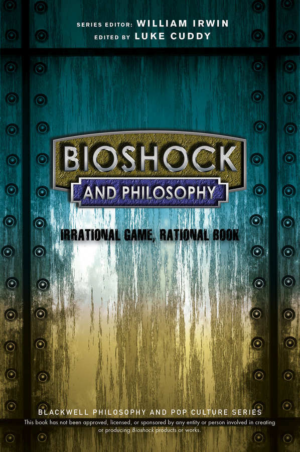 Cuddy, Luke - BioShock and Philosophy: Irrational Game, Rational Book, ebook