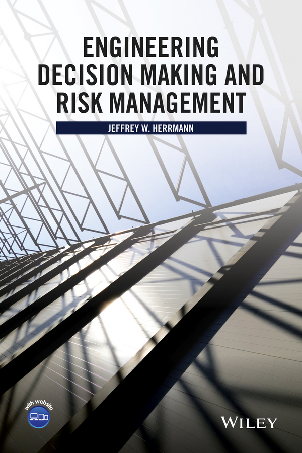 Herrmann, Jeffrey W. - Engineering Decision Making and Risk Management, e-kirja