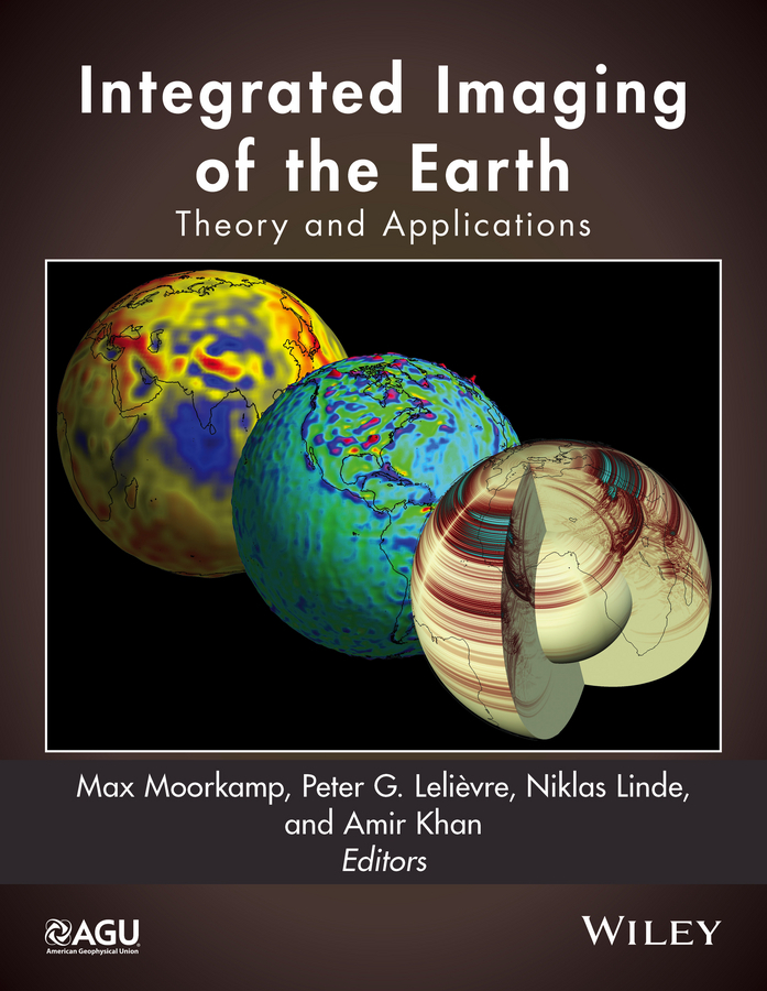 Khan, Amir - Integrated Imaging of the Earth: Theory and Applications, ebook