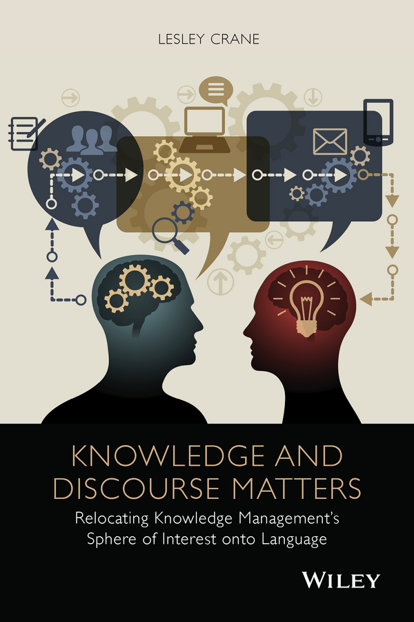 Crane, Lesley - Knowledge and Discourse Matters: Relocating Knowledge Management's Sphere of Interest onto Language, e-bok