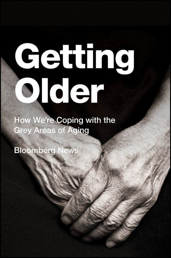  - Getting Older: How We're Coping with the Grey Areas of Aging, ebook