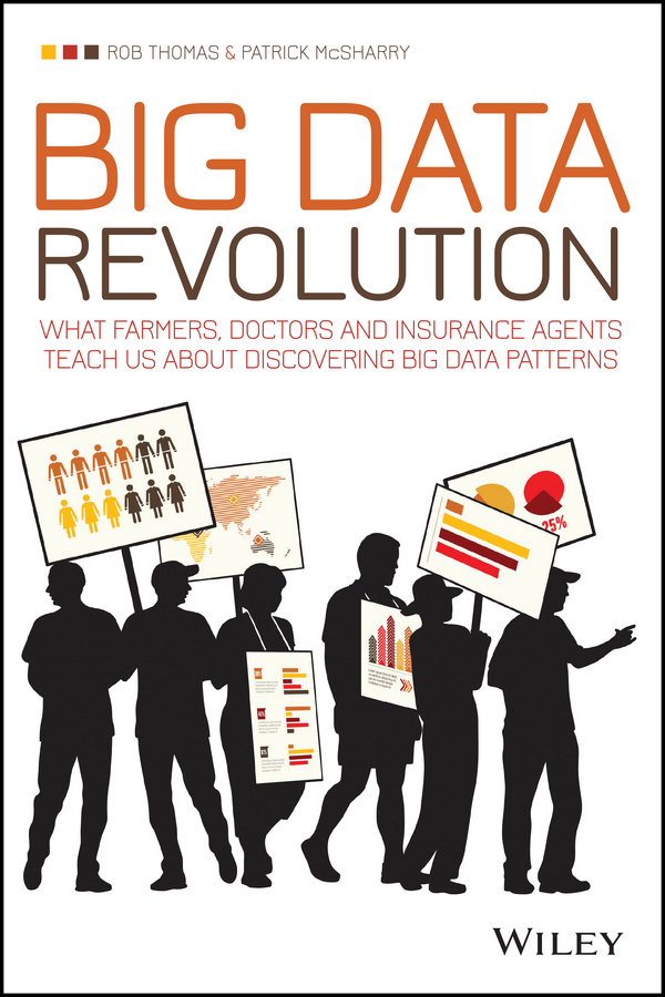 McSharry, Patrick - Big Data Revolution: What farmers, doctors and insurance agents teach us about discovering big data patterns, e-kirja