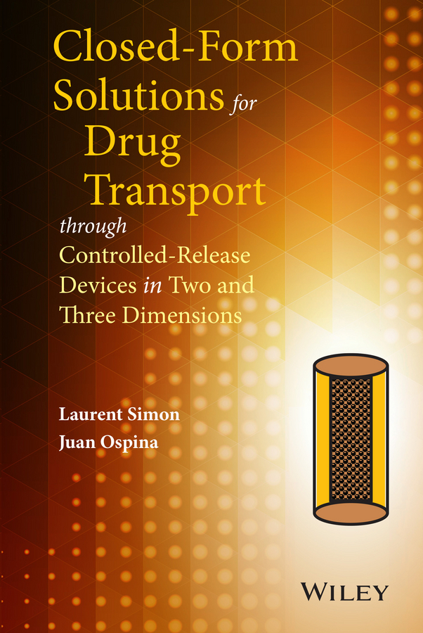 Ospina, Juan - Closed-form Solutions for Drug Transport through Controlled-Release Devices in Two and Three Dimensions, ebook