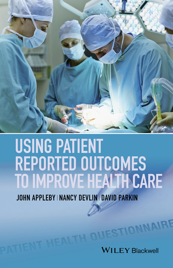 Appleby, John - Using Patient Reported Outcomes to Improve Health Care, e-kirja