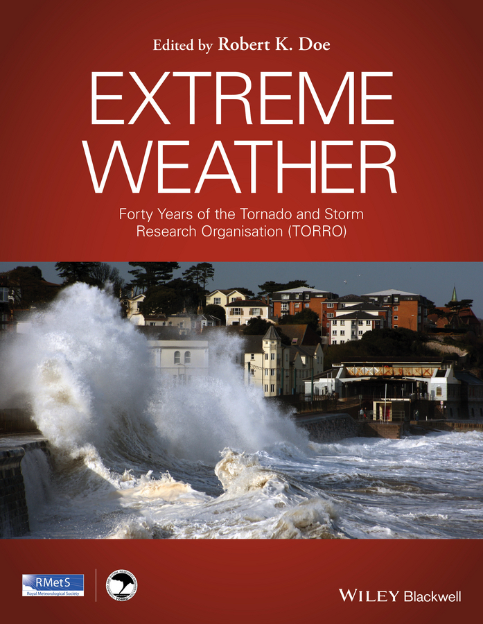 Doe, Robert K. - Extreme Weather: Forty Years of the Tornado and Storm Research Organisation (TORRO), ebook